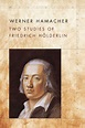 Cite Two Studies of Friedrich Hölderlin - Werner Hamacher,