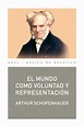 EL MUNDO COMO VOLUNTAD Y REPRESENTACION | ARTHUR SCHOPENHAUER | Comprar libro 9788446003977