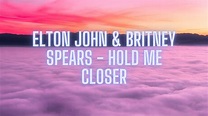 Elton John & Britney Spears - Hold Me Closer (lyrics) - YouTube