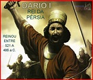 NOSSO MUNDO até 500: 521 a.C. - DARIO I - REI DA PÉRSIA
