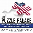 The Puzzle Palace: Inside the National Security Agency, America's Most ...