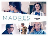 Prime Video: Madres Amor y Vida - Temporada 3