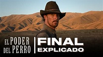 EL PODER DEL PERRO - Final Explicado - YouTube