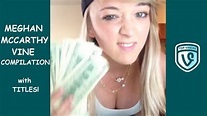 Ultimate Meghan McCarthy Vine Compilation with Titles - All Meghan ...