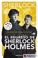 EL REGRESO DE SHERLOCK HOLMES - SIR ARTHUR CONAN DOYLE (AUT.); JUAN ...