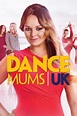 Dance Mums with Jennifer Ellison (TV Series) - Posters — The Movie ...