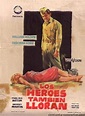 "LOS HEROES TAMBIEN LLORAN" MOVIE POSTER - "THE PROUD AND THE PROFANE ...