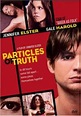 Particles of Truth | Film 2003 - Kritik - Trailer - News | Moviejones