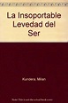 Libro La Insoportable Levedad del ser, Milan Kundera, ISBN 9789509779020. Comprar en Buscalibre