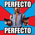 Meme Chuck Norris - perfecto perfecto - 4301352