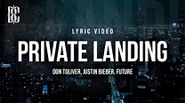 Private Landing - Don Toliver, Justin Bieber, Future | Lyric Video ...