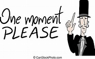 One moment please Clipart Vector Graphics. 4 One moment please EPS clip ...