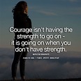 14 Of The Most Powerful Quotes On Strength & Courage