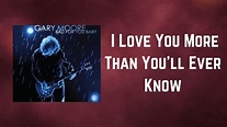 Gary Moore - I Love You More Than You'll Ever Know (Lyrics) - YouTube