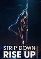 Strip Down, Rise Up filme - Veja onde assistir
