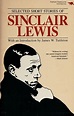 Selected short stories of Sinclair Lewis : Lewis, Sinclair, 1885-1951 ...