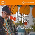 AccessMore: Dream Big Podcast with Bob Goff and Friends VIDEO