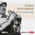 Ernest Hemingway: Wem die Stunde schlägt (CD) – jpc