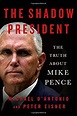 Book Marks reviews of The Shadow President: The Truth About Mike Pence ...