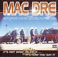 Mac Dre - It's Not What You Say... Its How You Say It: CD | Rap Music Guide