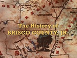 The History of Brisco County, Jr. (2006)