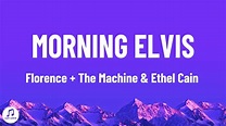 Florence + The Machine ft Ethel Cain - Morning Elvis (Lyrics) Live At ...