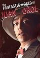 Watch The Fantastic World of Juan Orol (2013) - Free Movies | Tubi