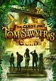 The Quest for Tom Sawyer's Gold (2023) | Kaleidescape Movie Store