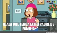 Meme: "OJALA QUE TENGA EXITO PADRE DE FAMILIA" - All Templates - Meme ...