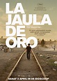 La Jaula De Oro | Movie Trailers and Videos