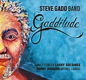 STEVE GADD Steve Gadd Band: Gadditude reviews