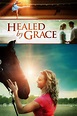 Healed by Grace (película 2012) - Tráiler. resumen, reparto y dónde ver ...