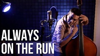 Always on the Run (My Mama Said) - Bass/Vocal Cover - Adam Ben Ezra ...
