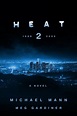Heat 2 a book by Michael Mann and Meg Gardiner