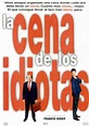 La cena de los idiotas - Película 1998 - SensaCine.com