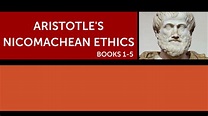 Aristotle's Nicomachean Ethics books 1-5 - Happiness and The Virtues