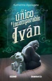 El único e incomparable Iván - Fantasia de libros