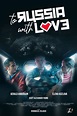 To Russia with Love (2022) - IMDb