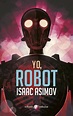 YO, ROBOT [RUSTICA] | ASIMOV, ISAAC | Akira Comics - libreria donde ...