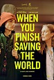 When You Finish Saving the World Movie (2022) Cast, Release Date, Story ...