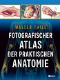 Fotografischer Atlas der praktischen Anatomie - Allgemein Medizin ...