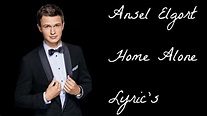 Ansel Elgort "Home Alone" Lyric's - YouTube