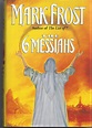 The 6 Messiahs | Mark Frost | 1st Edition