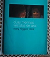 Duas Meninas Vestidas De Azul De Mary Higgins Clark - 1ª Edição 2009 ...
