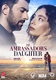 The Ambassador’s Daughter | Inter Medya