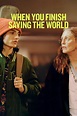 When You Finish Saving the World (2023) - Posters — The Movie Database ...