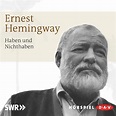 Haben und Nichthaben von Ernest Hemingway - Hörspiel | dtv Verlag