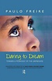 Series in Critical Narrative - Daring to Dream (ebook), Paulo Freire ...