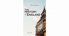 The History of England (Vol. 1-6): Illustrated Edition by David Hume