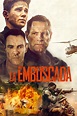 La emboscada - Datos, trailer, plataformas, protagonistas